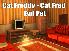 遊戲Cat Freddy - Cat Fred Evil Pet