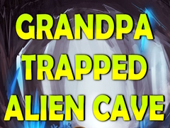 遊戲Grandpa Trapped Alien Cave