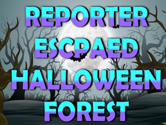 遊戲Reporter Escaped Halloween Forest