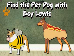 遊戲Find the Pet Dog with Boy Lewis