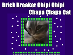 遊戲Brick Breaker Chipi Chipi Chapa Chapa Cat