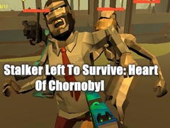 遊戲Stalker Left To Survive: Heart Of Chornobyl