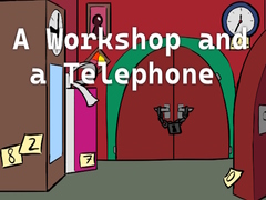 遊戲A Workshop and a Telephone