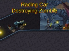 遊戲Racing Car Destroying Zombie