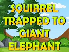 遊戲Squirrel Trapped To Giant Elephant