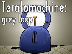 遊戲Teratomachine: grey loop