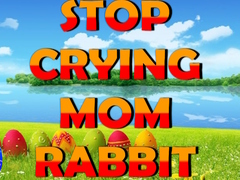 遊戲Stop Crying Mom Rabbit
