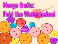 遊戲Merge fruits: Fold the Watermelon!