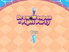 遊戲Draw Weapon - Fight Party