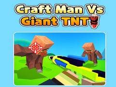 遊戲Craft Man Vs Giant TNT