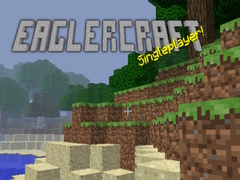 遊戲Eaglercraft singleplayer!