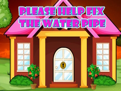 遊戲Please Help Fix The Water Pipe