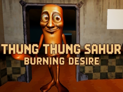 遊戲Thung Thung Sahur Burning Desire