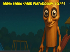 遊戲Thung Thung Sahur Playgrounds Escape