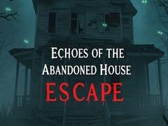 遊戲Echoes of the Abandoned House Escape