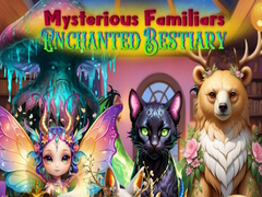 遊戲Mysterious Familiars Enchanted Bestiary