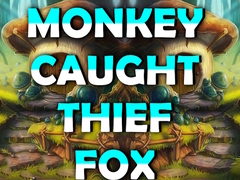 遊戲Monkey Caught Thief Fox