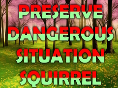 遊戲Preserve Dangerous Situation Squirrel