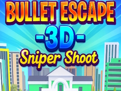 遊戲Bullet Escape 3D Sniper Shoot