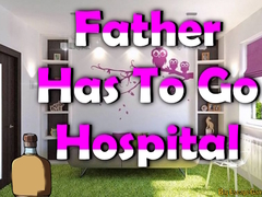 遊戲Father Has To Go Hospital