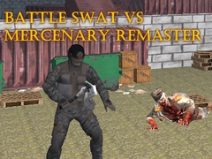 遊戲Battle SWAT vs Mercenary Remaster