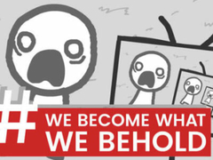 遊戲We Become What We Behold