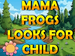 遊戲Mama Frog Looks For Child