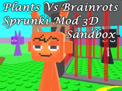 遊戲Plants Vs Brainrots Sprunki Mod 3D Sandbox