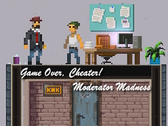 遊戲Game Over, Cheater! Moderator Madness