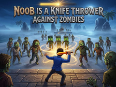 遊戲Noob is a Knife Thrower Against Zombies
