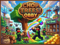 遊戲Chop Trees! Obby