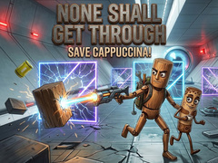 遊戲None Shall Get Through: Save Cappuccina!