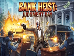 遊戲Bank Heist: Judgment Day