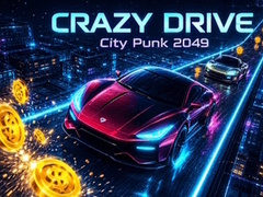 遊戲Crazy Drive: City Punk 2049