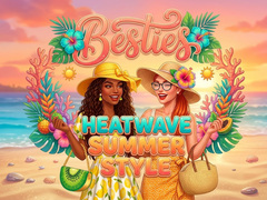 遊戲Besties Heatwave Summer Style