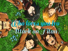 遊戲Who loves you from Attack on Titan?