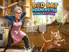 遊戲Bad Cat Prankster Mom's Return
