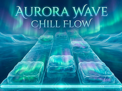 遊戲Aurora Wave Chill Flow