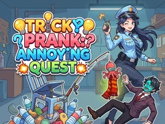 遊戲Tricky Prank: Annoying Quest 