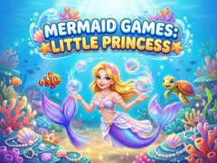 遊戲Mermaid  Games: Little Princess 