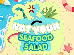 遊戲Not Your Seafood Salad