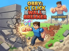 遊戲Obby: +1 Click Wall Breaker