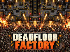 遊戲Deadfloor Factory