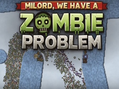 遊戲Milord, We Have a Zombie Problem