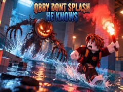 遊戲Obby Dont Splash He Knows